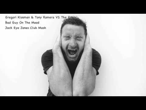 Gregori Klosman & Tony Romera VS The Police Bad Guy On The Mood Jack Eye Jones (Club Mash)
