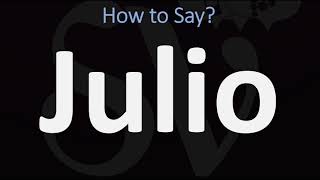 How to Pronounce Julio? (CORRECTLY)