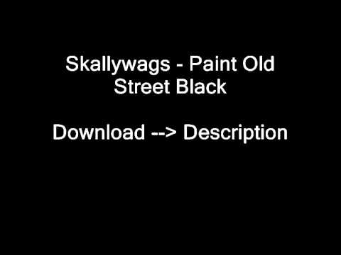 Skallywags - Paint Old Street Black [Download HQ] By Kakarshi
