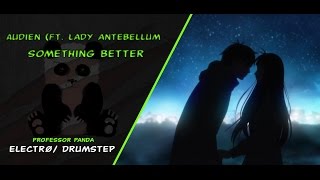 Audien ft  Lady Antebellum - Something Better