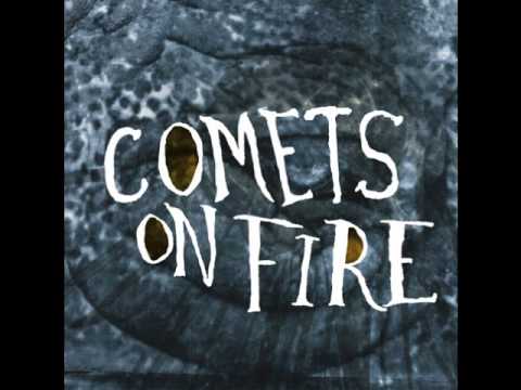 Comets On Fire - Pussy Footin' the Duke