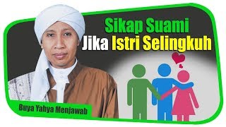 Sikap Suami Jika Istri Selingkuh - Buya Yahya Menjawab Sikap Suami Jika Istri Selingkuh - Buya Yahya Menjawab