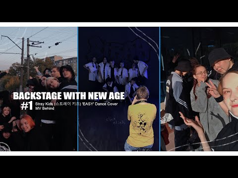 BACKSTAGE WITH NEW AGE #1 || Stray Kids (스트레이 키즈) 'EASY' Dance Cover | [MV Behind] |