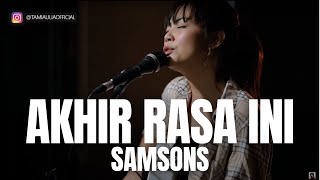 Download lagu TAMI AULIA | SAMSONS - AKHIR RASA INI mp3