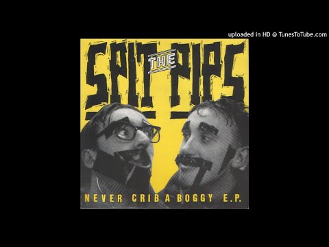 SPIT THE PIPS Never Crib A Boggy EP 7