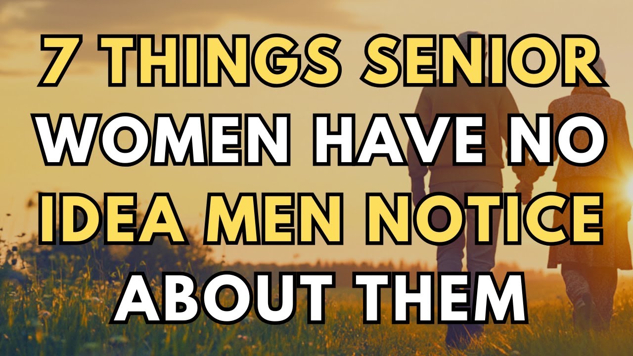 7 Things Senior Women Have No Idea Men Notice About Them