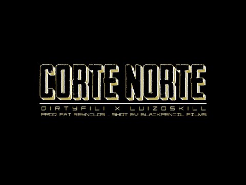 CORTE NORTE🥷 - DIRTYFILI x  LUIZOSKILL (Prod. Fat Reynolds) Shot. BlackPencilFilms