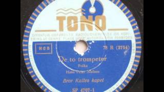 De to trompeter, polka - Bror Kalle 1950