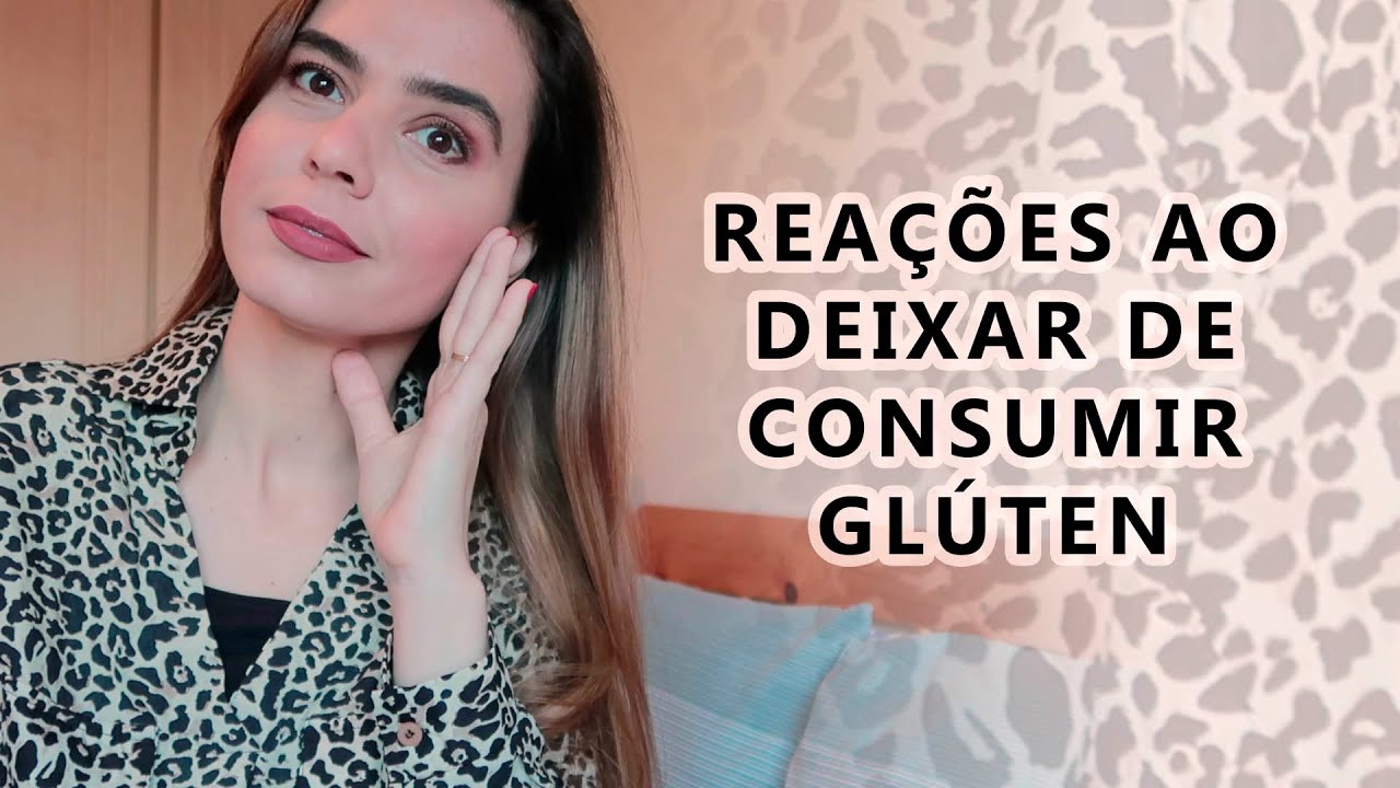 Reações que tive ao deixar o glúten | Reações e mudanças no corpo