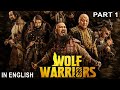 WOLF WARRIORS PART 1 2024 Hollywood Movie Action Adventure Full English Movie Chinese Movies