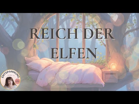 Einschlafreise nach Al Amur: Entspanne mit der Magie der Elfen ✨🛌"