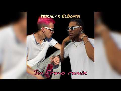 Yescaly - Sin Freno Remix Ft. ElBombi #dembow2021