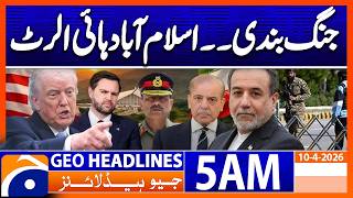 Iran-US Ceasefire - Islamabad On High ٓAlert | 5 AM Headlines Geo News | 10 April 2026