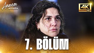 Annem Ankara 7. Bölüm (4K)