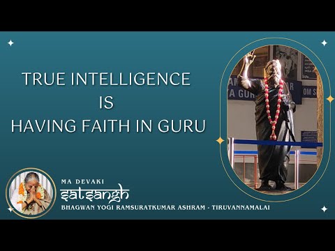 #386 -True intelligence is having Faith in Guru | Yogi Ramsuratkumar | Ma Devaki | 19-07-21