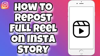 How To Repost FULL / LONG Reel on Instagram Story IN 1 SIMPLE STEP