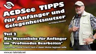 ACDSee: Warum zuerst den Modus "Bearbeiten" als Anfänger?