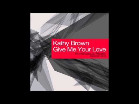 Kathy Brown Give Me Your Love (Marlon D UC remix) KM201301