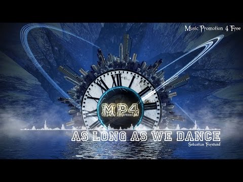 As Long As We Dance by Sebastian Forslund - [House Music]