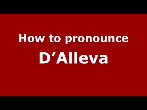 How to pronounce D'Alleva (Italian/Italy) - PronounceNames.com