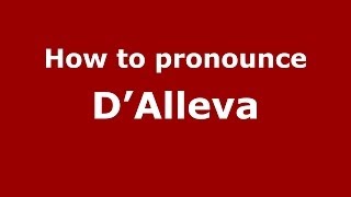 How to pronounce D’alleva