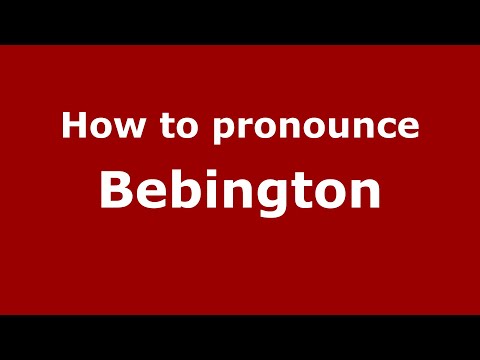How to pronounce Bebington