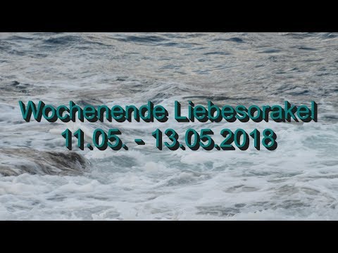 Wochenende Liebesorakel: 11.05. - 13.05.2018