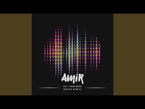 All I Ever Need [Beave Remix - Radio Edit]