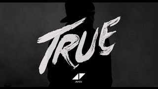 Avicii - True (Full Album)