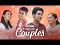 Types of Couples | Gagan Arora, Revathi Pillai, Shivam Khanna, Ahsaas Channa | Girliyapa