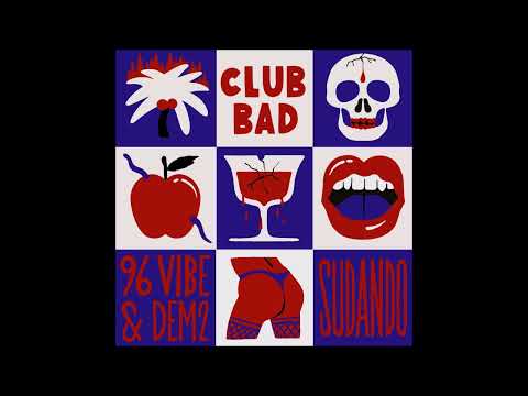 96 Vibe, DEM2 - Sudando feat Yuliesky (Extended Mix) [Club Bad]