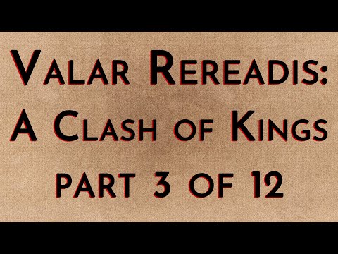 Valar Rereadis: ACOK - Part 3/12