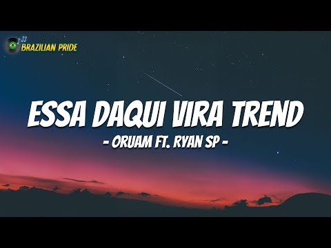 Oruam ft. Ryan SP - Essa daqui vira trend (Letra\Lyrics) [prod. DJ Murillo e LT no beat]