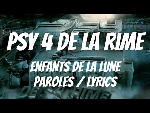 Psy 4 de la Rime - Enfant de la Lune (Lyrics/Paroles)