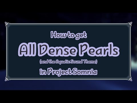 How to get All Dense Pearls in Project Somnia | Tutorial
