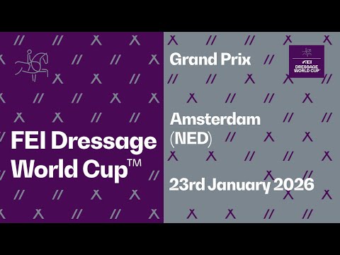 RE-LIVE | Grand Prix - FEI Dressage World Cup™ Amsterdam 2026