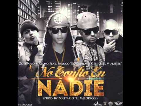 Zolitario & Kelmo Ft. Franco El Gorila Y Genio El Mutante – No Confío En Nadie