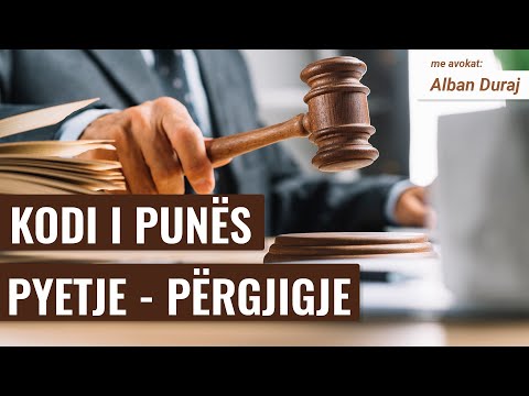 Mësoni 💼 Kodin e Punës përmes pyetjeve dhe përgjigjeve me Av. Alban Duraj👇 (Pjesa 1)