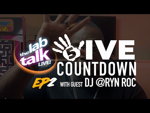 😎 LABTALK LIVE 5IVE COUNTDOWN  EP.2 with  DJ RYN ROC🔥