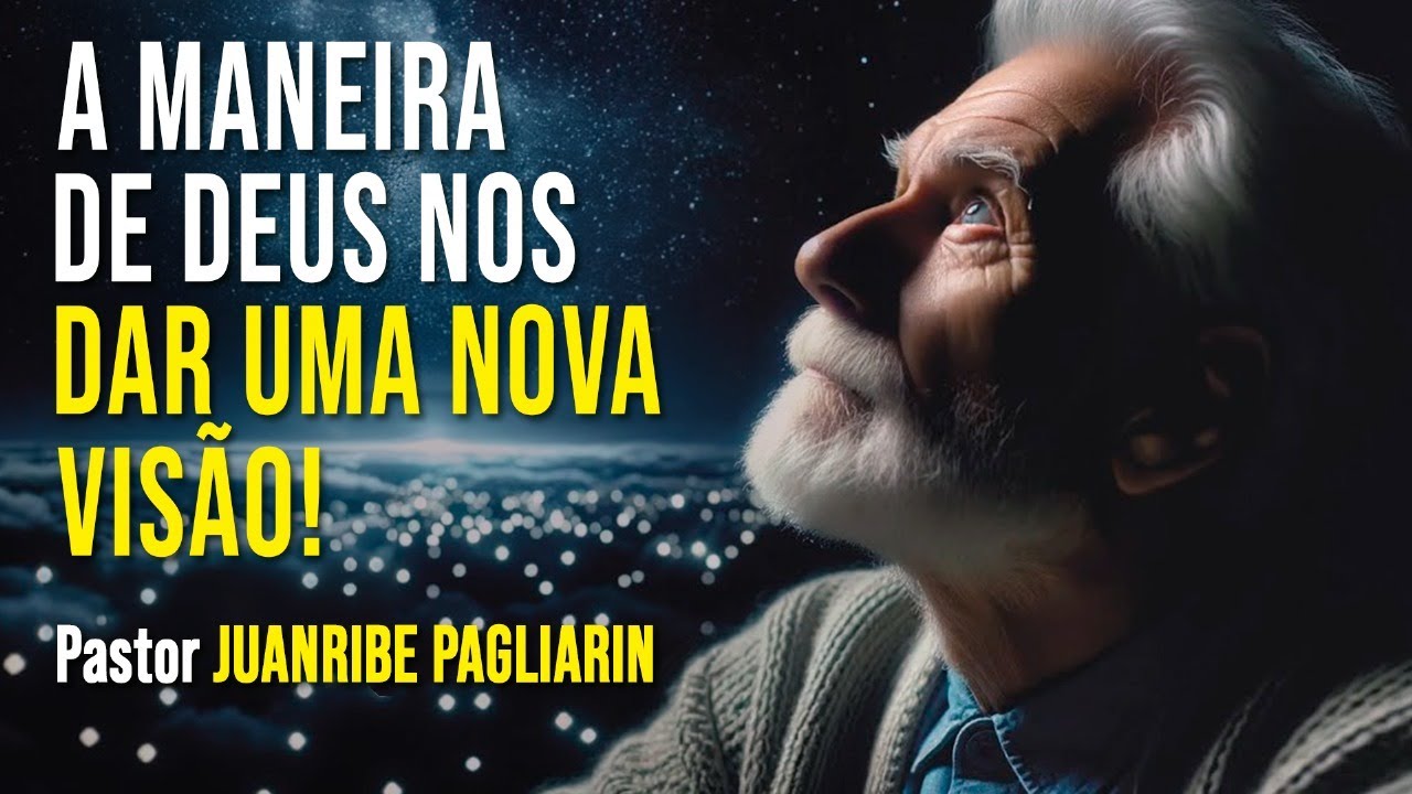 A MANEIRA DE DEUS NOS DAR UMA NOVA VISÃO