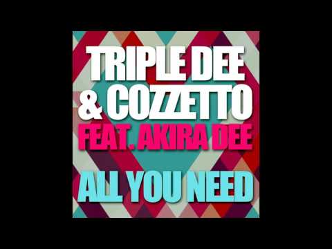 Triple Dee & Cozzetto Feat. Akira Dee - All you need ''Original Mix'' (2013)
