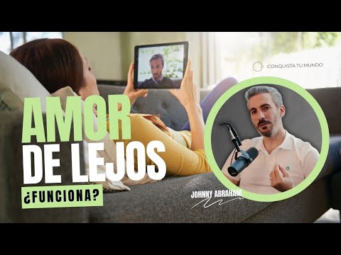 Relaciones a distancia ¿son buena idea? I Johnny Abraham