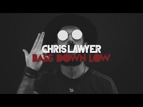 Chris Lawyer - Bass Down Low (Official Music Video)