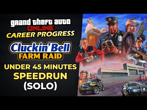GTA Online Career Progress - Cluckin' Bell Farm Raid Missions Speedrun [Under 45 Minutes - Solo]