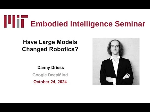 EI Seminar - Danny Driess  - Have Large Models Changed Robotics?