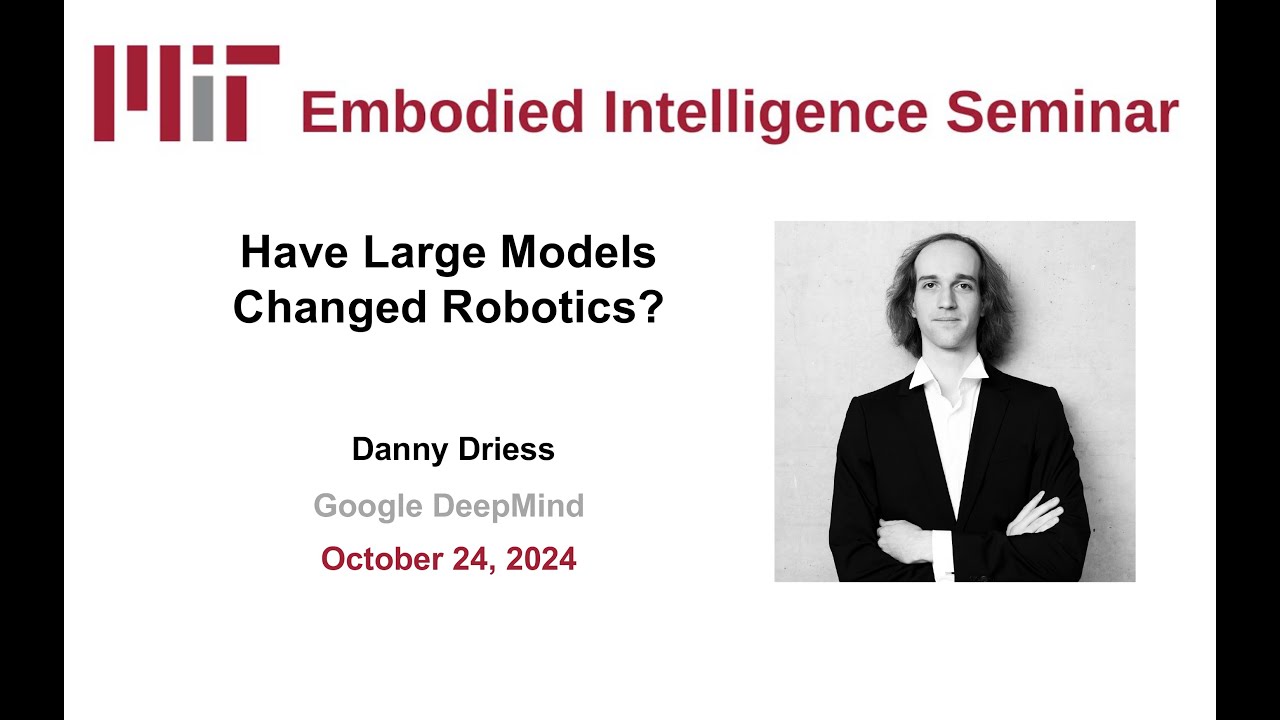 EI Seminar - Danny Driess  - Have Large Models Changed Robotics?
