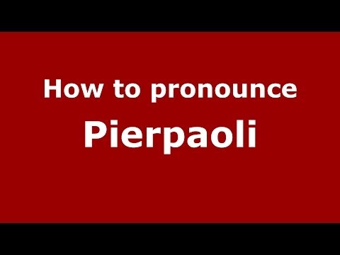 How to pronounce Pierpaoli (Italian/Italy) - PronounceNames.com