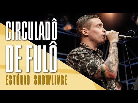 "Vem me ver" - Circuladô de Fulô no Estúdio Showlivre 2017