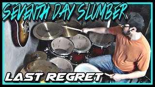 Seventh Day Slumber - Last Regret - Drum Cover