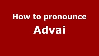 How to pronounce Advai